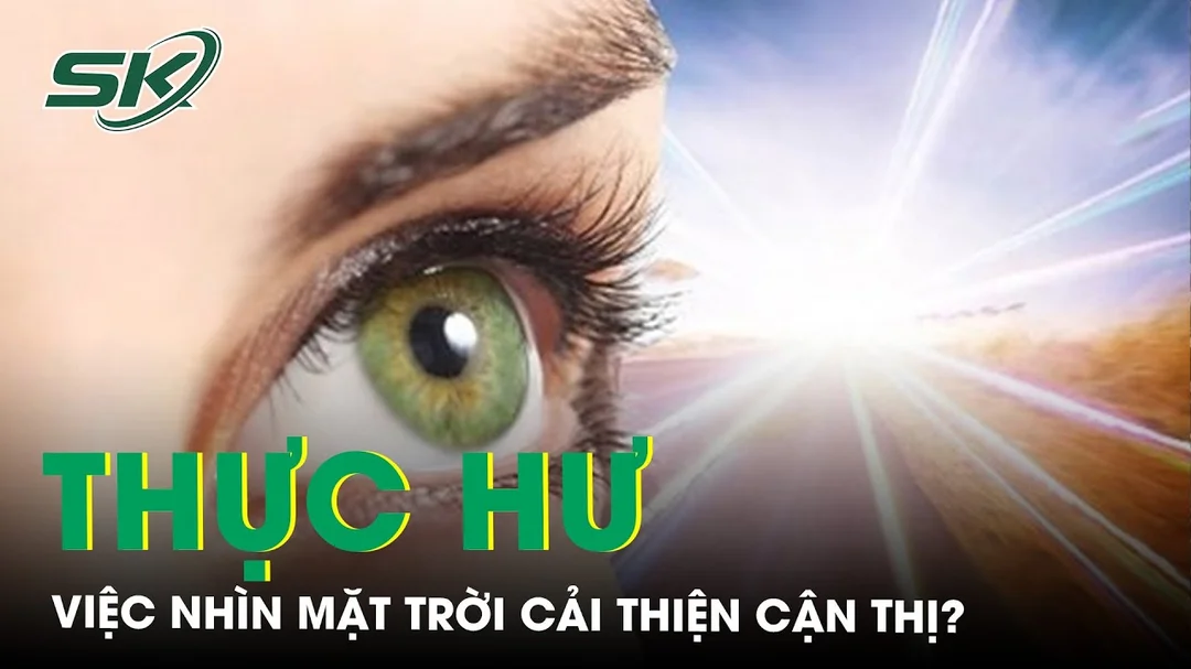 Thực hư việc nhìn mặt trời sẽ cải thiện cận thị